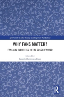 Why Fans Matter? : Fans And Identities In The Soccer World