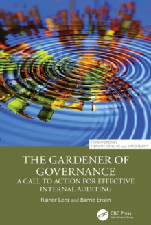 The Gardener Of Governance : A Call To Action For Effective Internal Auditing