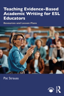 Teaching Evidence-Based Academic Writing for ESL Educators : Resources and Lesson Plans