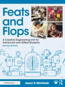 Feats and Flops : A Creative Engineering Unit for Advanced and Gifted Students