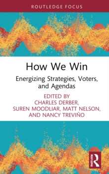 How We Win : Energizing Strategies, Voters, and Agendas