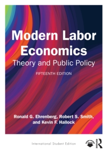 Modern Labor Economics : Theory and Public Policy