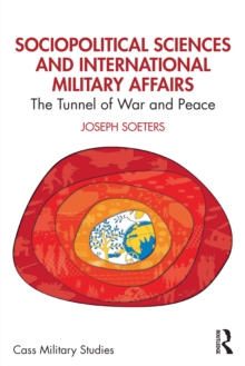 Sociopolitical Sciences and International Military Affairs : The Tunnel of War and Peace