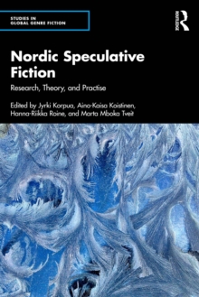 Nordic Speculative Fiction : Research, Theory, and Practise