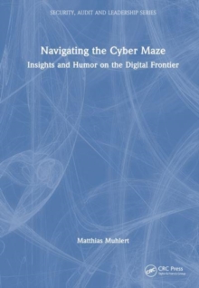 Navigating The Cyber Maze : Insights And Humor On The Digital Frontier