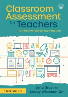 Classroom Assessment for Teachers : Turning Principles into Practice