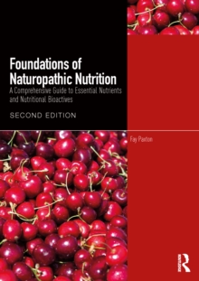 Foundations of Naturopathic Nutrition : A Comprehensive Guide to Essential Nutrients and Nutritional Bioactives