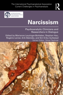 Narcissism : Psychoanalytic Clinicians and Researchers in Dialogue