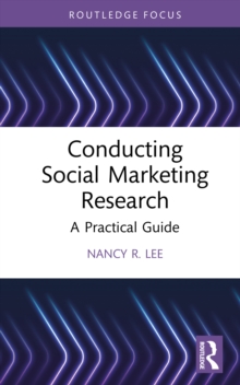 Conducting Social Marketing Research : A Practical Guide