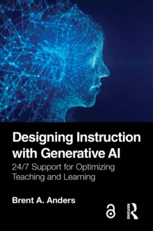 Designing Instruction with Generative AI : 24/7 Support for Optimizing Teaching and Learning