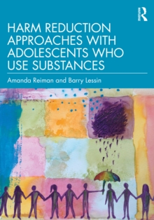 Harm Reduction Approaches with Adolescents Who Use Substances