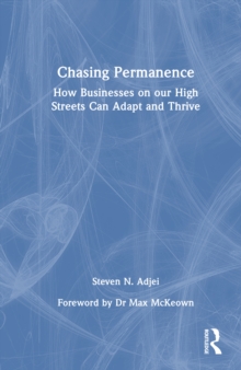 Chasing Permanence : How Businesses on our High Streets Can Adapt and Thrive