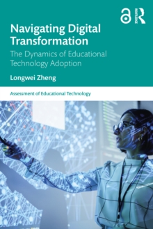 Navigating Digital Transformation : The Dynamics of Educational Technology Adoption