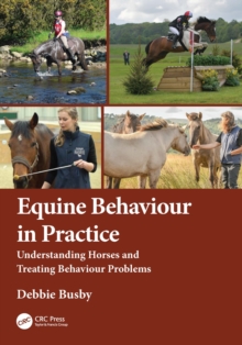 Equine Behaviour in Practice : Understanding Horses and Treating Behaviour Problems