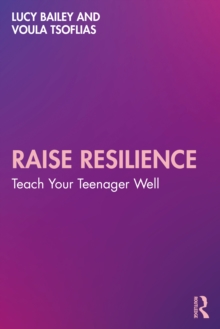 Raise Resilience : Teach Your Teenager Well