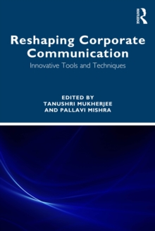 Reshaping Corporate Communication : Innovative Tools and Techniques