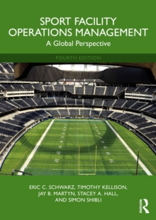 Sport Facility Operations Management : A Global Perspective