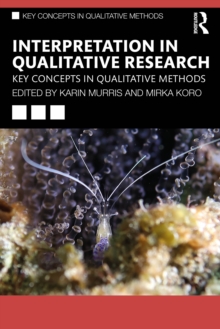 Interpretation in Qualitative Research : Key Concepts in Qualitative Methods