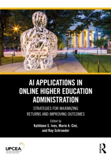 AI Applications in Online Higher Education Administration : Strategies for Maximizing Returns and Improving Outcomes
