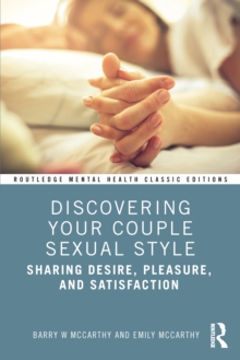Discovering Your Couple Sexual Style : Sharing Desire, Pleasure, and Satisfaction