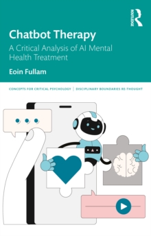 Chatbot Therapy : A Critical Analysis of AI Mental Health Treatment