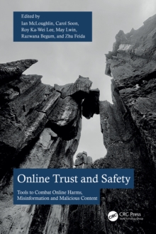 Online Trust and Safety : Tools to Combat Online Harms, Misinformation and Malicious Content