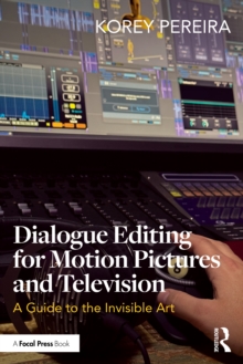 Dialogue Editing for Motion Pictures and Television : A Guide to the Invisible Art