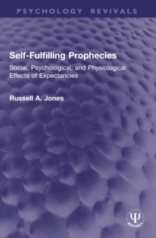 Self-Fulfilling Prophecies : Social, Psychological, and Physiological Effects of Expectancies