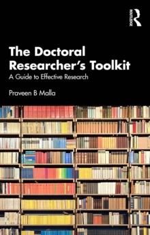 The Doctoral Researcher's Toolkit : A Guide to Effective Research