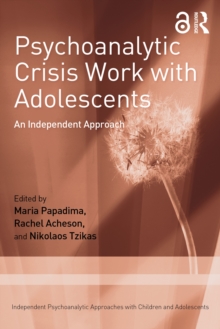 Psychoanalytic Crisis Work with Adolescents : An Independent Approach