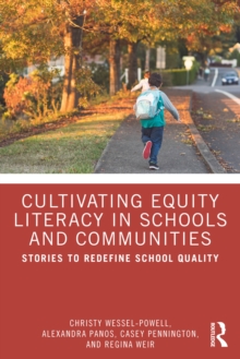 Cultivating Equity Literacy in Schools and Communities : Stories to Redefine School Quality