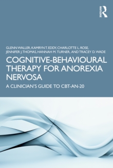 Cognitive-Behavioural Therapy for Anorexia Nervosa : A Clinicians Guide to CBT-AN-20
