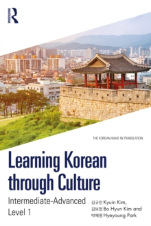 Learning Korean through Culture : Intermediate-Advanced Level 1