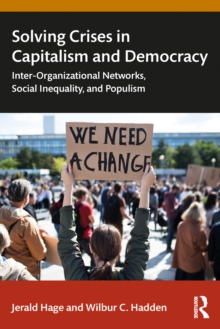 Solving Crises in Capitalism and Democracy : Inter-Organizational Networks, Social Inequality, and Populism