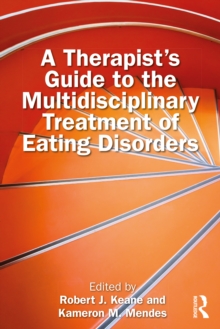 A Therapists Guide to the Multidisciplinary Treatment of Eating Disorders