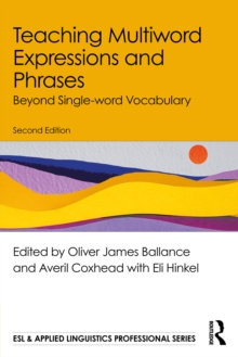 Teaching Multiword Expressions and Phrases : Beyond Single-word Vocabulary