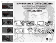 Mastering Storyboarding : Professional Techniques for Visual Storytelling