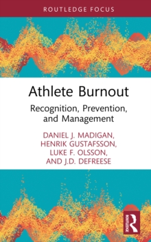 Athlete Burnout : Recognition, Prevention, and Management
