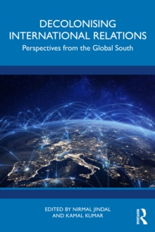 Decolonising International Relations : Perspectives from the Global South