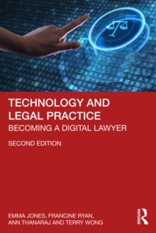 Technology and Legal Practice : Becoming a Digital Lawyer
