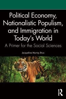 Political Economy, Nationalistic Populism, and Immigration in Today's World : A Primer for the Social Sciences