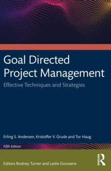 Goal Directed Project Management : Effective Techniques and Strategies