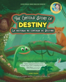 The Untold Story of Destiny. Dual Language Books for Children ( Bilingual English - Spanish ) Cuento en espa?ol : La historia No contada de Destino. The Adventures of Pili.