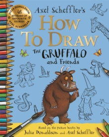 How to Draw The Gruffalo and Friends : Learn to draw ten of your favourite characters with step-by-step guides