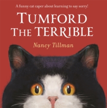 Tumford the Terrible : A funny cat caper about learning to say sorry!