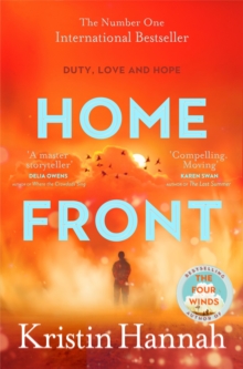 Home Front : A heart-wrenching exploration of love and war from the author of The Four Winds