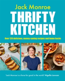 Thrifty Kitchen : Over 120 Delicious, Money-saving Recipes and Home Hacks