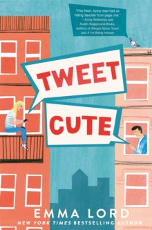 Tweet Cute : An Enemies to Lovers YA Rom-Com for Fans of Gossip Girl