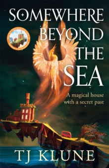 Somewhere Beyond the Sea : The No. 1 New York Times bestseller and heart-warming sequel to The House in the Cerulean Sea