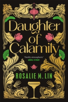 Daughter of Calamity : A gripping, darkly seductive fantasy set in Jazz Age Shanghai